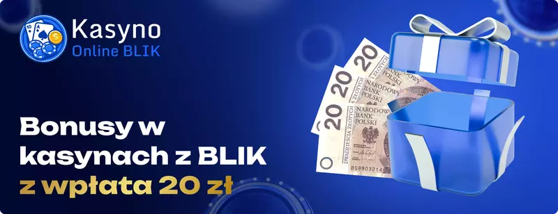 Bonusy w kasynach z BLIK z wplata 20zl kasyno online BLIK 20 zł