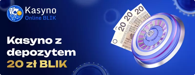 Kasyno z depozytem 20zl BLIK Kasyna BLIK z depozytem za 20 zł