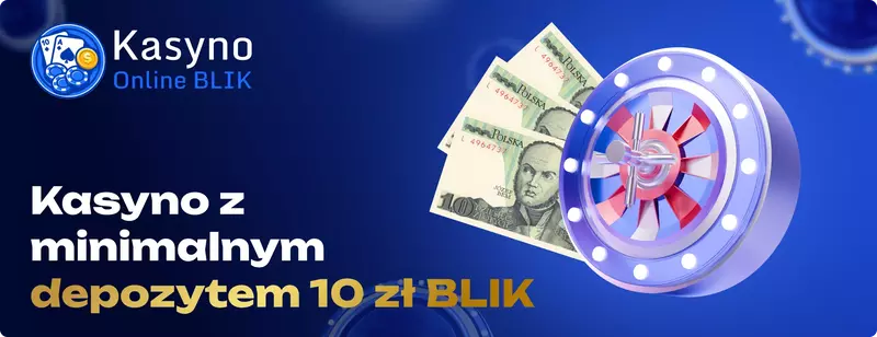 Kasyno minimalny depozyt 10 zł BLIK